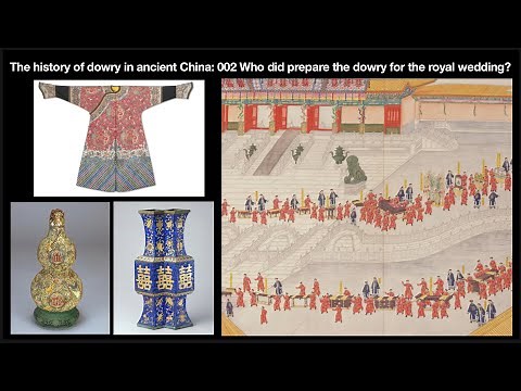 The history of dowry in ancient China: 002 Who did prepare the dowry for the royal wedding?