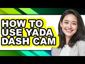 How to Use Yada Dash Cam (easy Method)