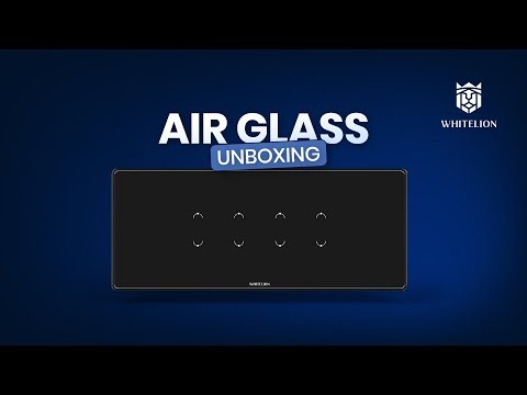 AirGlass Smart Touch Panel Unboxing | Premium Home Automation by Whitelion