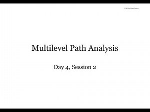 Mplus Workshop (Day 4/5, Session 2/4): Multilevel Path Analysis