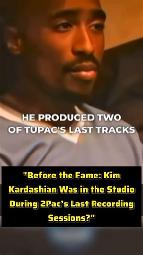 "Before the Fame: Kim Kardashian Was in the Studio During 2Pac’s Last Recording Sessions #tupac