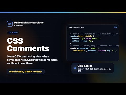 CSS Comments Explained | FullStack Masterclass CSS Course