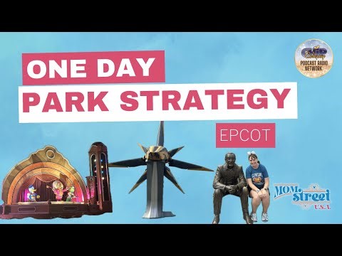 Episode 110 - One Day Park Strategy: Epcot