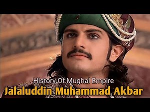 Jalaluddin Muhammad Akbar || History of Mughal Empire