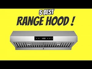 Top 5 Range Hood Picks for 2025 (Quiet, Powerful, Affordable)