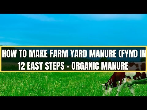 Farm Yard Manure (FYM) : How to Make Farm Yard Manure in 12 Steps? | FYM Prepartion |Organic Manure