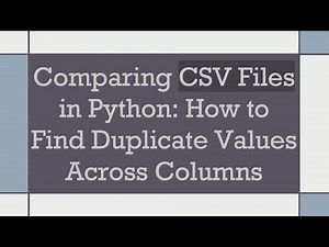 Comparing CSV Files in Python: How to Find Duplicate Values Across Columns