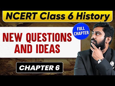 New Questions And Ideas FULL CHAPTER | Class 6 History Chapter 6| UPSC Preparation for Beginners 🚀