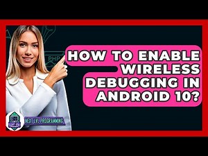 How To Enable Wireless Debugging In Android 10? - Next LVL Programming