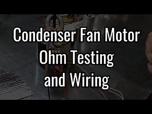 Condenser Fan Motor Ohm Testing and Wiring