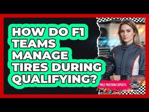 How Do F1 Teams Manage Tires During Qualifying?