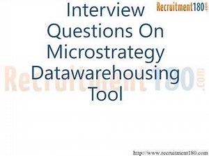 Microstrategy developer interview based question and answers of datawarehousing.
