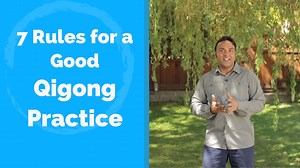 7 Rules of Good Qigong Practice (12 mins) - Jeff on YouTube - Qi Gong for Vitality