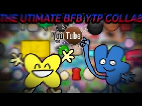 The Ultimate BFB YTP Collab
