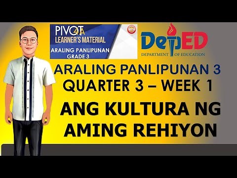 ARALING PANLIPUNAN 3 | QUARTER 3 | WEEK 1 || ANG KULTURA NG AMING REHIYON