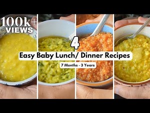 4 Easy Lunch/ Dinner Recipes for Babies (7 Months - 3 Years) | Healthy Baby Food
