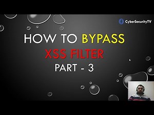 Bypass XSS Filter Part 3 | CyberSecurityTV