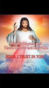 Day 4 - Divine Mercy Novena - Pray for Pagans and Those Who Do Not Know Me