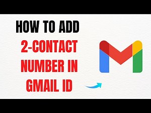How to Add 2 Contact Numbers in Gmail ID – Full Guide