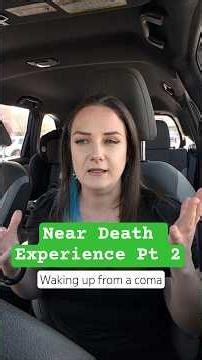 My Near Death Experience: Waking Up From a Coma (Part 2)