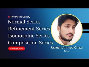 Normal Series || Refinement Series || Refinement Series || Composition Series || With Examples