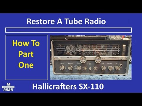 Restore A Tube Radio Pt. 1 - Hallicrafters SX-110
