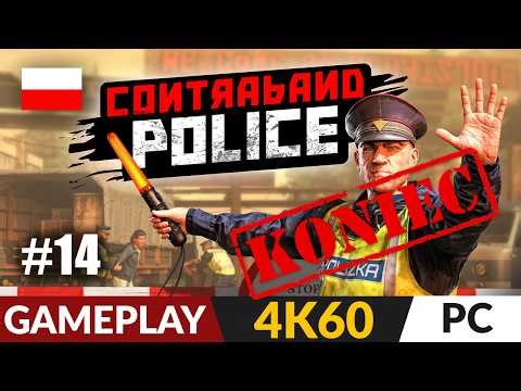 Contraband Police PL 🚨 #14 🚔 Dzień 24-25 - Zakończenie | Gameplay 4K