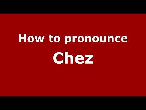 How to pronounce Chez (French/France) - PronounceNames.com