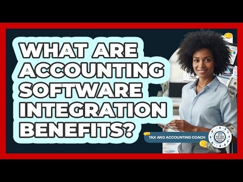 What Are Accounting Software Integration Benefits?