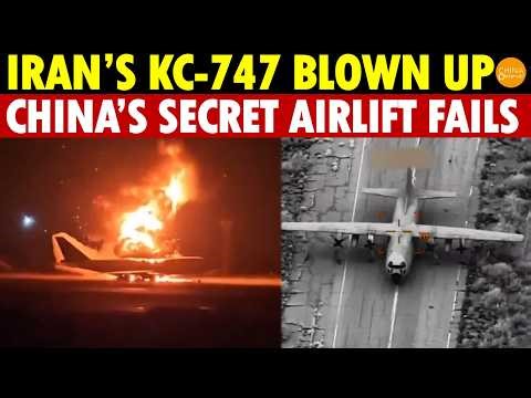 Iran’s Only KC-747 Destroyed After Secretly Transporting Military Supplies from China