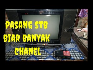 MUDAH,cara pemasangan set top box stb dvb t2 di tv tabung | Cara program set top box