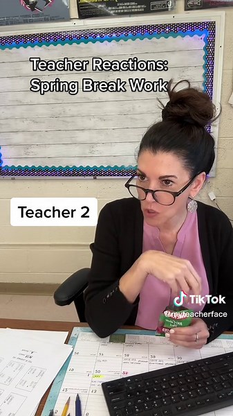 Teacher Reactions: Spring Break Work