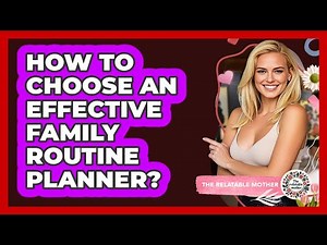 How To Choose An Effective Family Routine Planner?