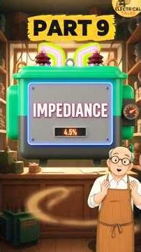 IMPEDANCE – the hidden protection inside a transformer! Simple explanation 🔥⚡#shorts#trending#viral
