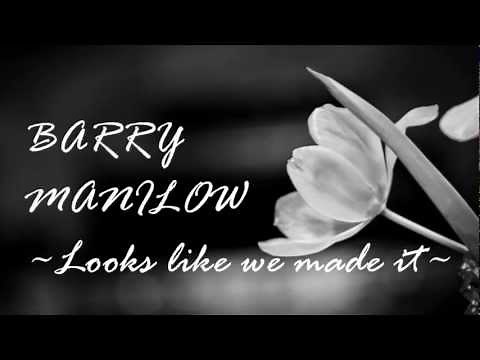Barry Manilow - Looks like We made it (Lyrics)