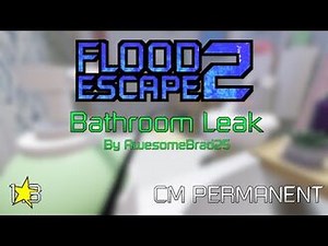 Flood Escape 2 (Community Map) OST - Bathroom Leak