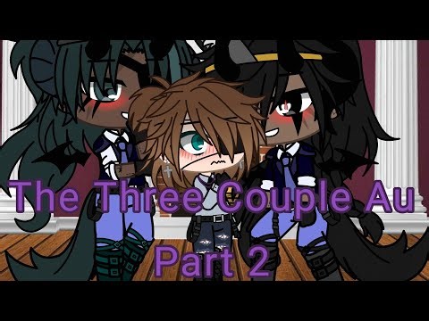 The Three Couple Au part 2
