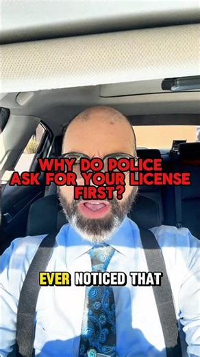 Why Police Ask for Your License Before Telling You Why They Stopped You