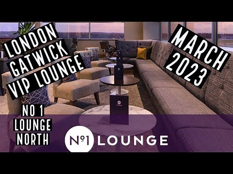 GATWICK AIRPORT NO 1 LOUNGE - REVIEW & TOUR