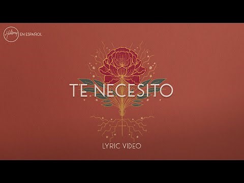 Te Necesito (Lyric Video) | Hillsong en Español