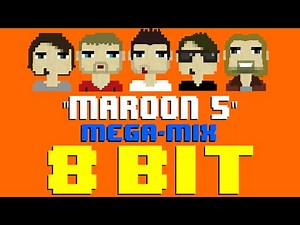 Maroon 5 MEGA-MIX (8 Bit Cover Compilation) [Tribute to Maroon 5] - 8 Bit Universe