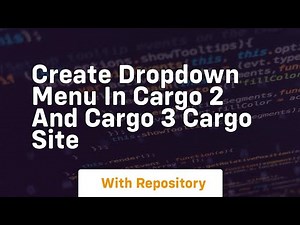create dropdown menu in cargo 2 and cargo 3 cargo site