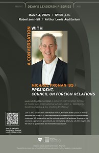 Dean's Leadership Series - Michael Froman '85, President, Council on Foreign Relations | Princeton School of Public and International Affairs