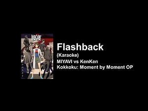 [KARAOKE] Flashback - MIYAVI vs KenKen - Kokkoku: Moment by Moment OP