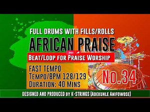 African Praise Loop 34 | Full Drums Loop with fills/rolls Fast Tempo 128/129BPM with download link