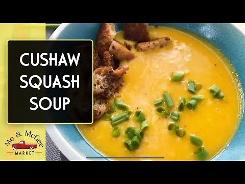 Cushaw Squash Soup Recipe | Warm & Easy Fall Meal with Chef Ken Dempsey (2024)