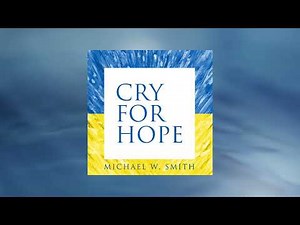 CRY FOR HOPE - Michael W. Smith - (Full Symphony Orchestra Version)