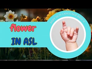 Can You Sign Flower in ASL?