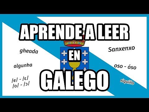 How to read and pronounce Galician like a native speaker - Galician pronunciation