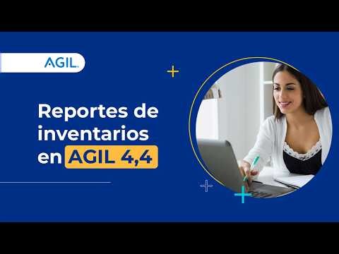 ¿CÓMO VER LOS REPORTES DE INVENTARIOS EN AGIL 4?